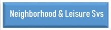 Neighborhood &Leisure Services